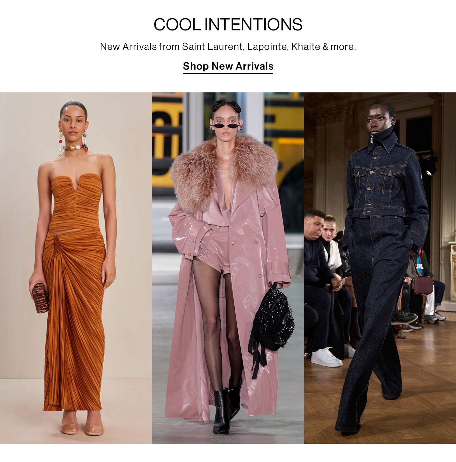 COOL INTENTIONS. New Arrivals from Saint Laurent, Lapointe, Khaite & more