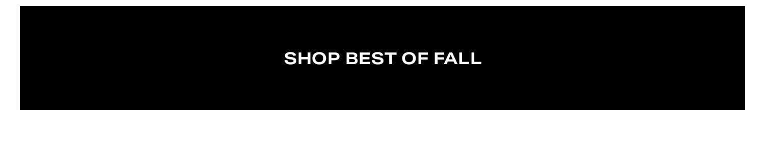 Shop Best Of Fall.