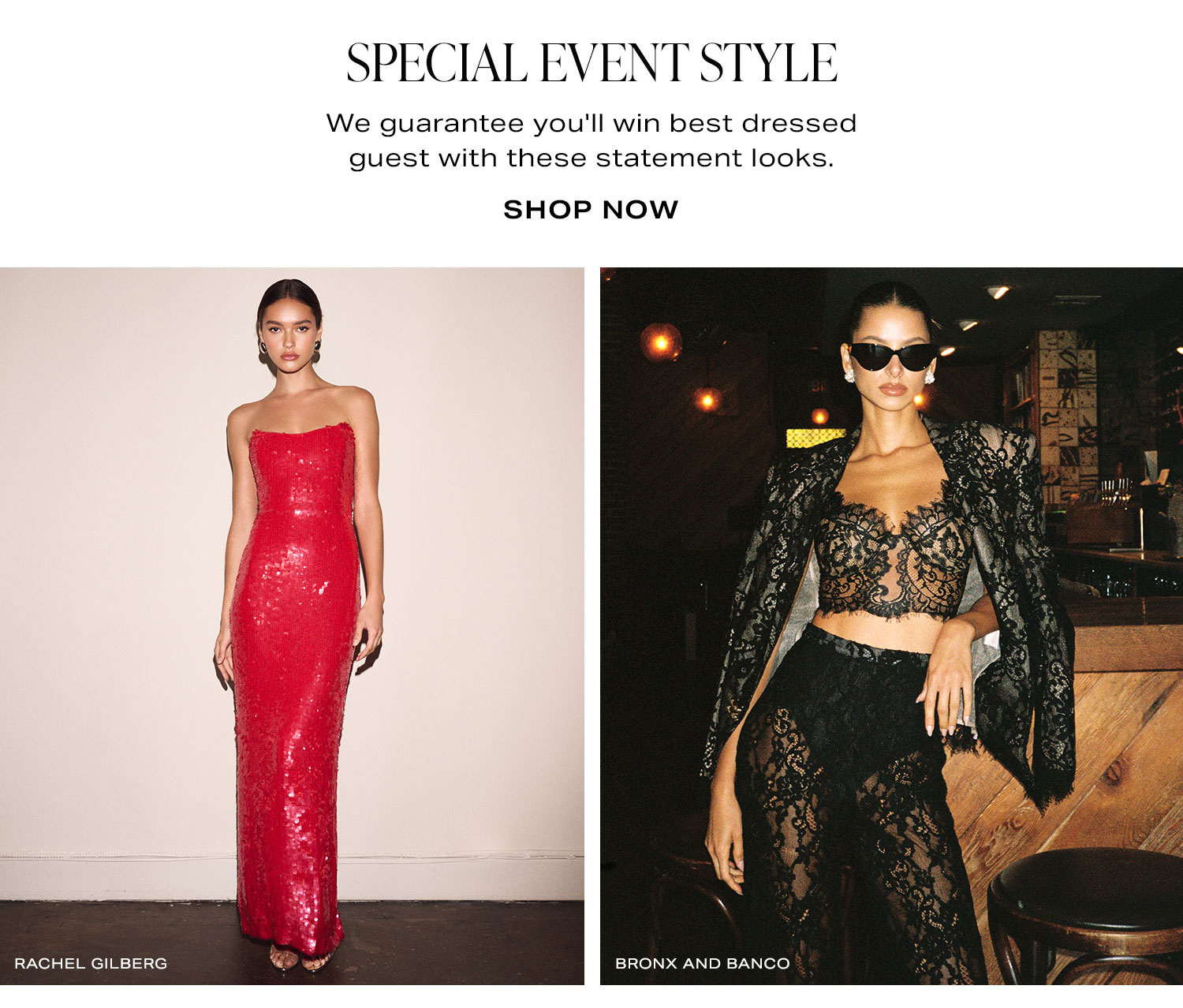 Special Event Style. Shop now.