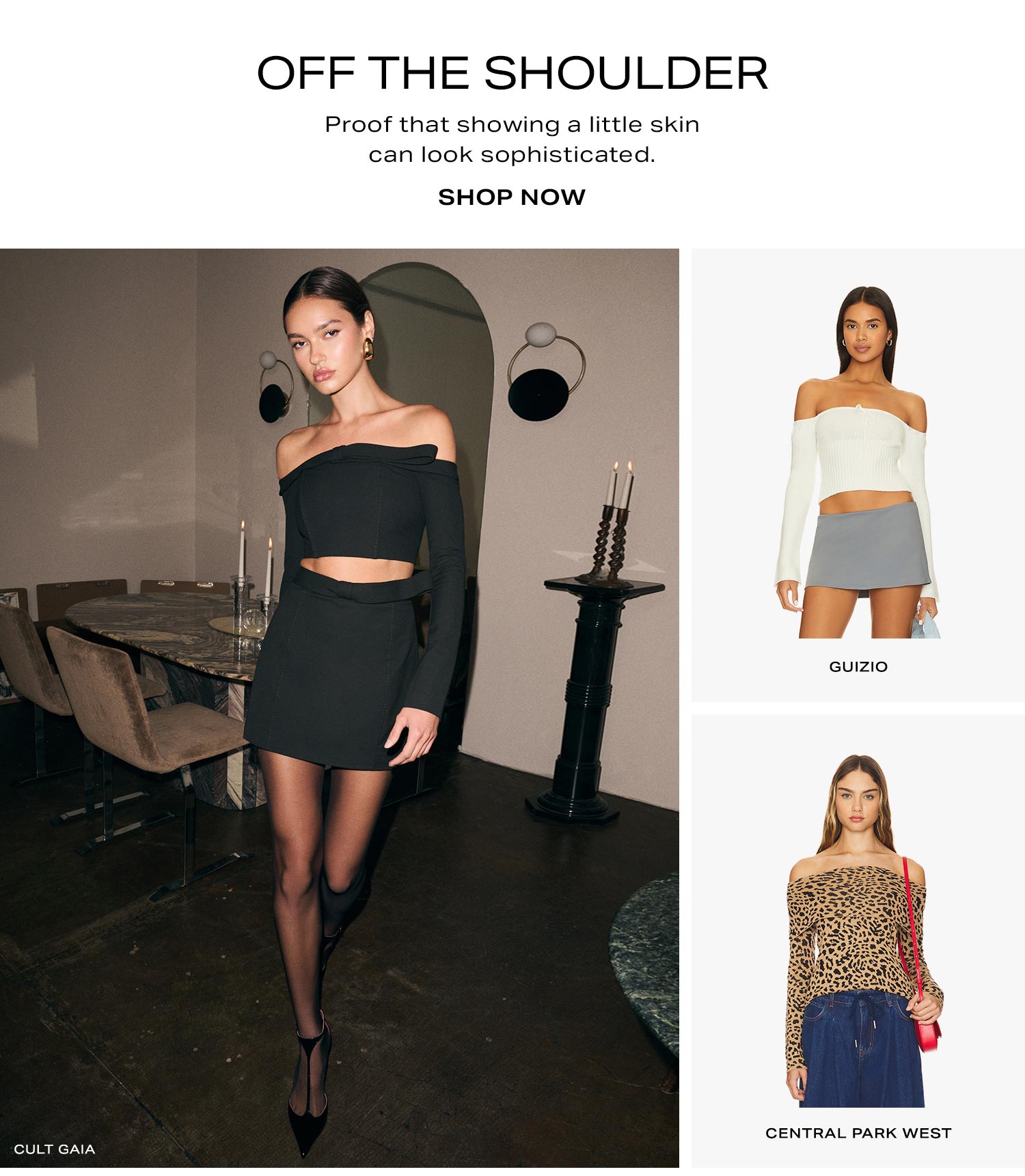Off The Shoulder. Proof that showing a little skin can look sophisticated. Shop Now.