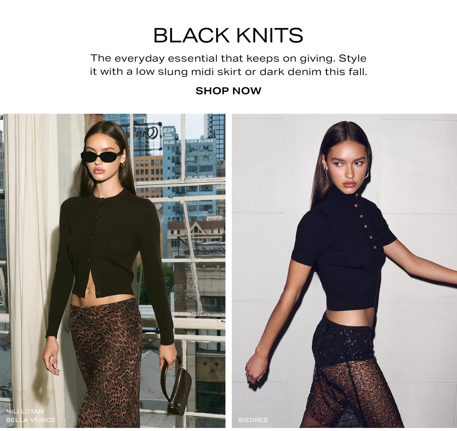 Black Knits. The everyday essential that keeps on giving. Style it with a low slung midi skirt or dark denim this fall. Shop Now.