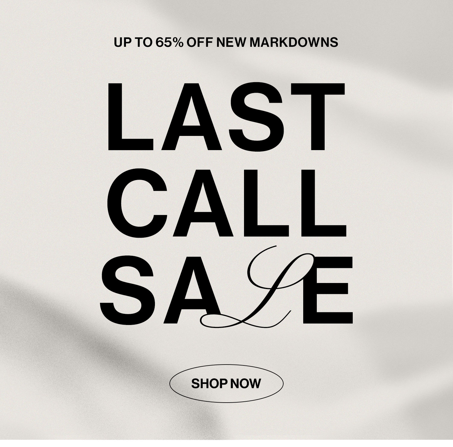 LAST CALL SALE: Up to 65% OFF new markdowns. Shop the Sale