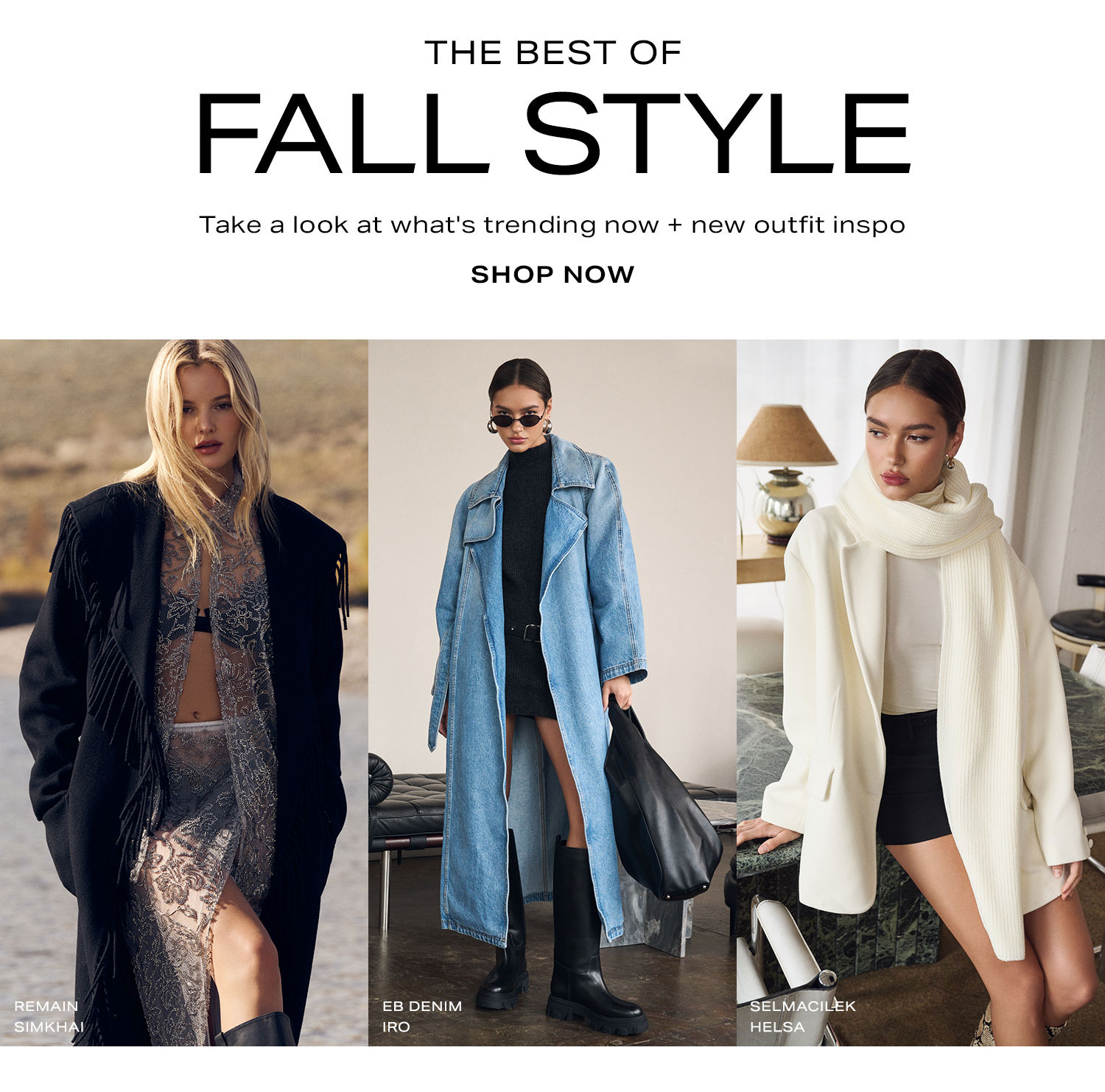The Best Of Fall Style. Shop Now.