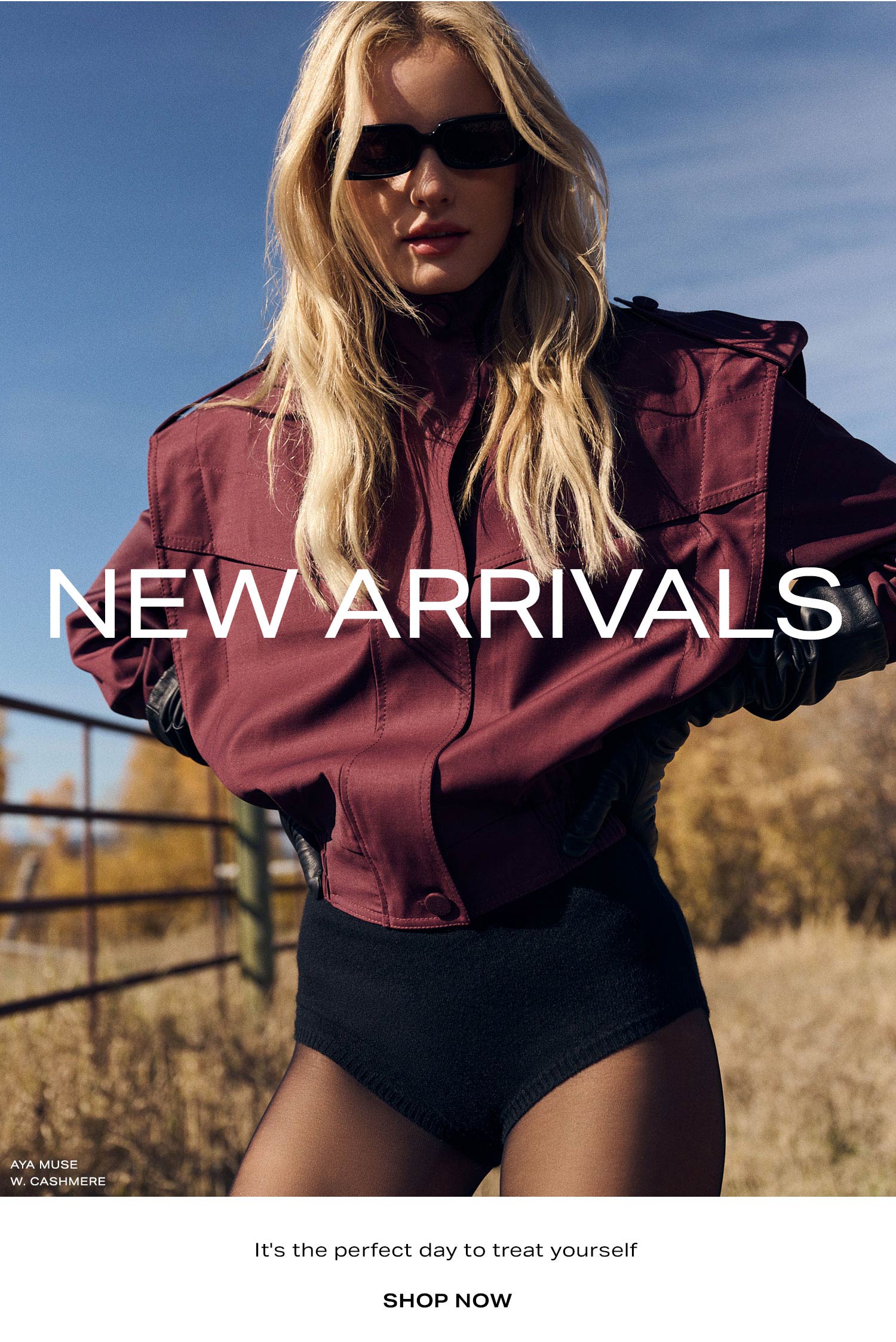 New Arrivals. It's the perfect day to treat yourself.
