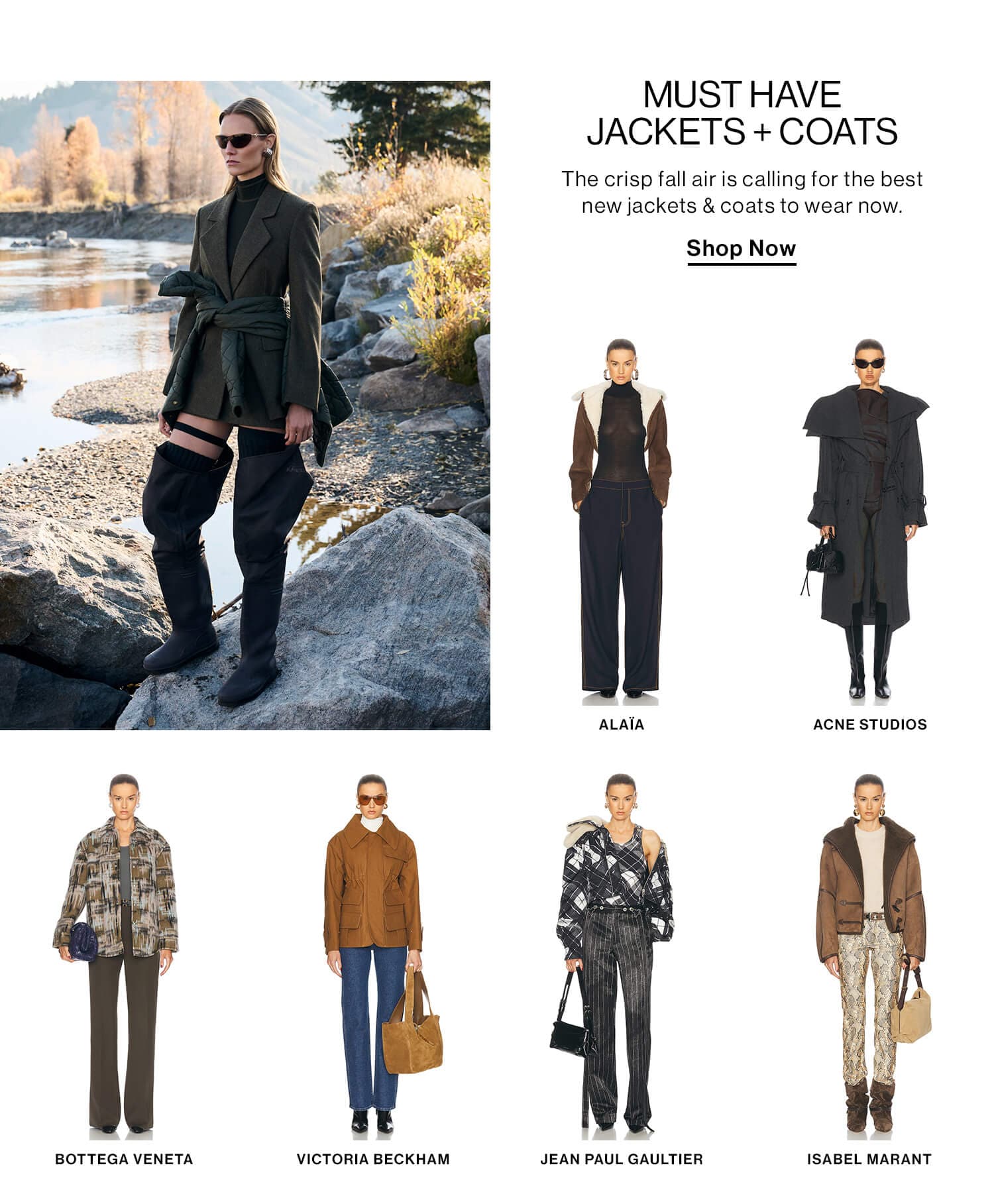 Must Have Jackets + Coats DEK: The crisp fall air is calling for the best new jackets & coats to wear now. CTA: Shop Now