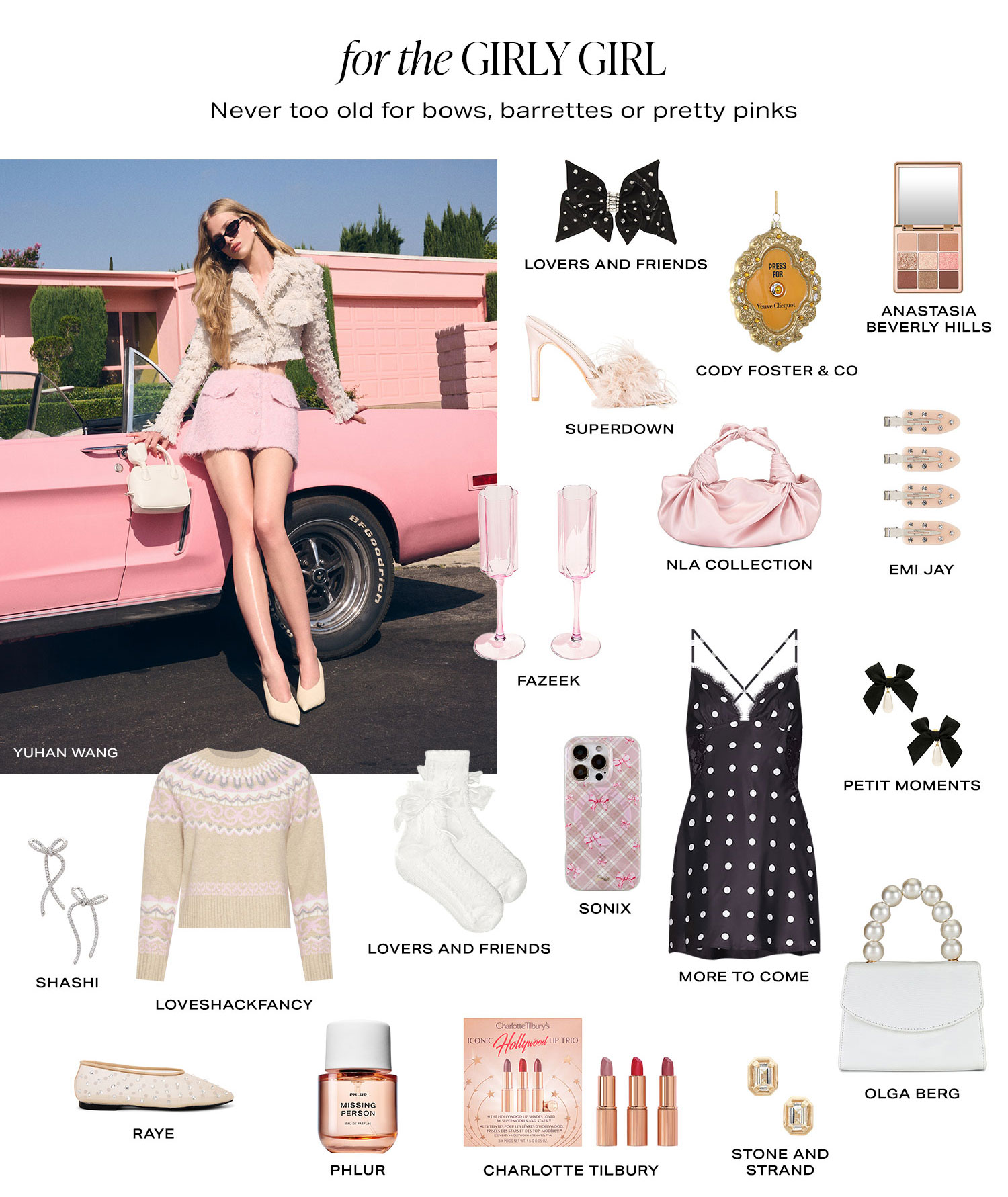 For The Girly Girl. If it involves a bow or soft pink, she wants it bad. Product Assortment. Shop Now.