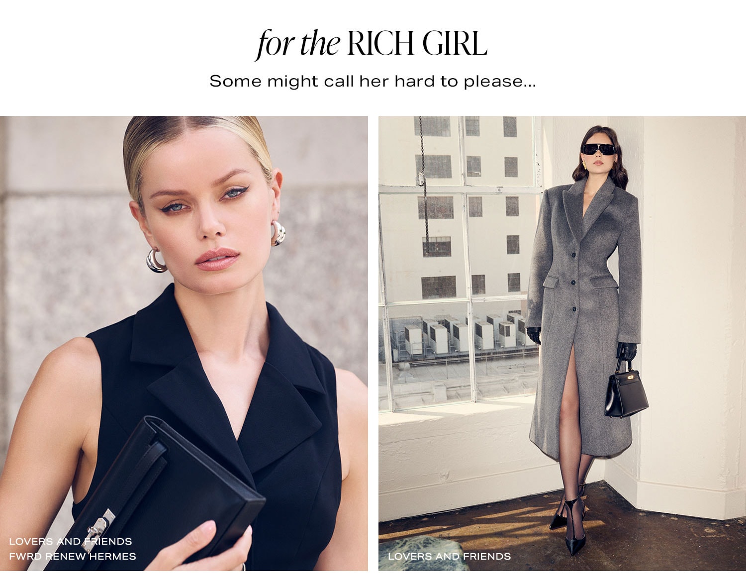 For The Rich Girl. Some might call her hard to please...