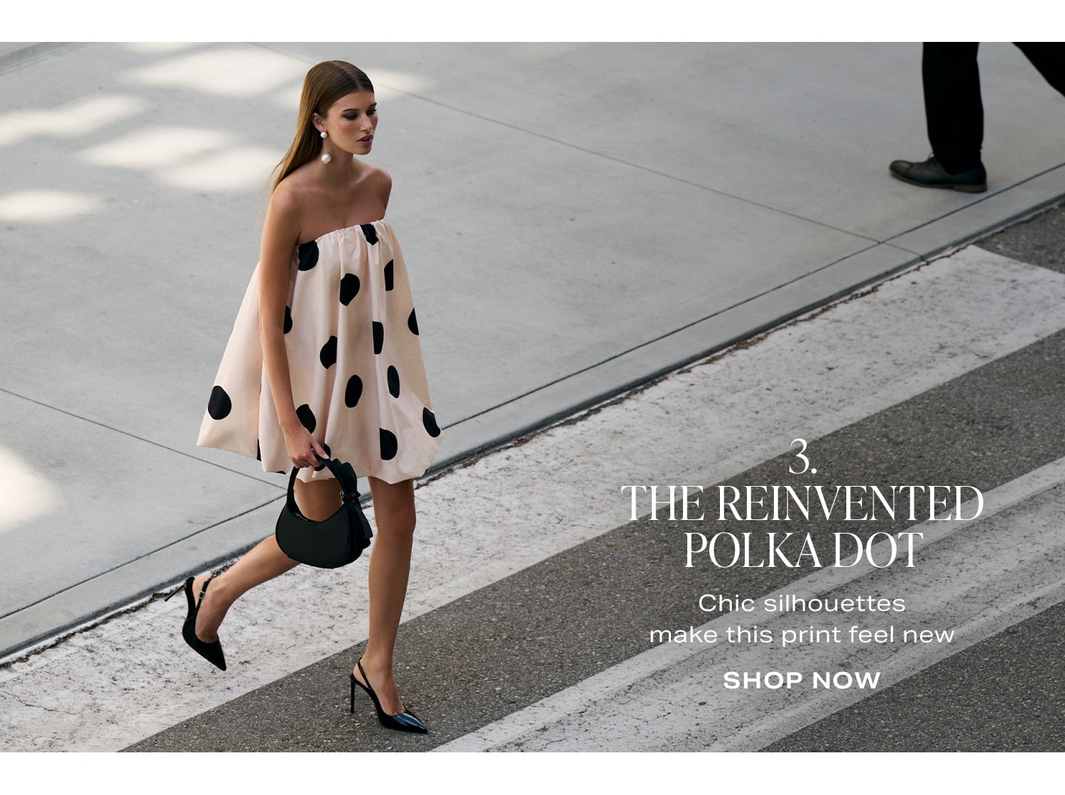 3. The Reinvented Polka Dot. Chic silhouettes make this print feel new. Shop Now.