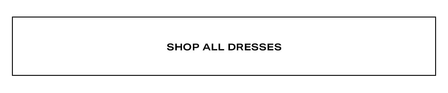 Shop All Dresses.