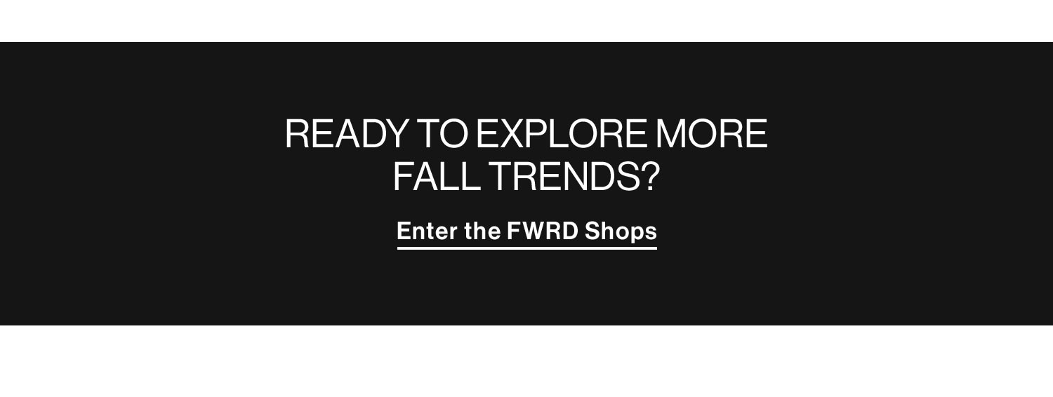 Ready to Explore More Fall Trends? Enter the Fall Shop