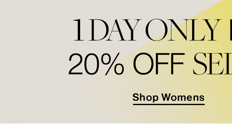 1 Day Only Flash Sale: 20% off select styles! Shop Womens