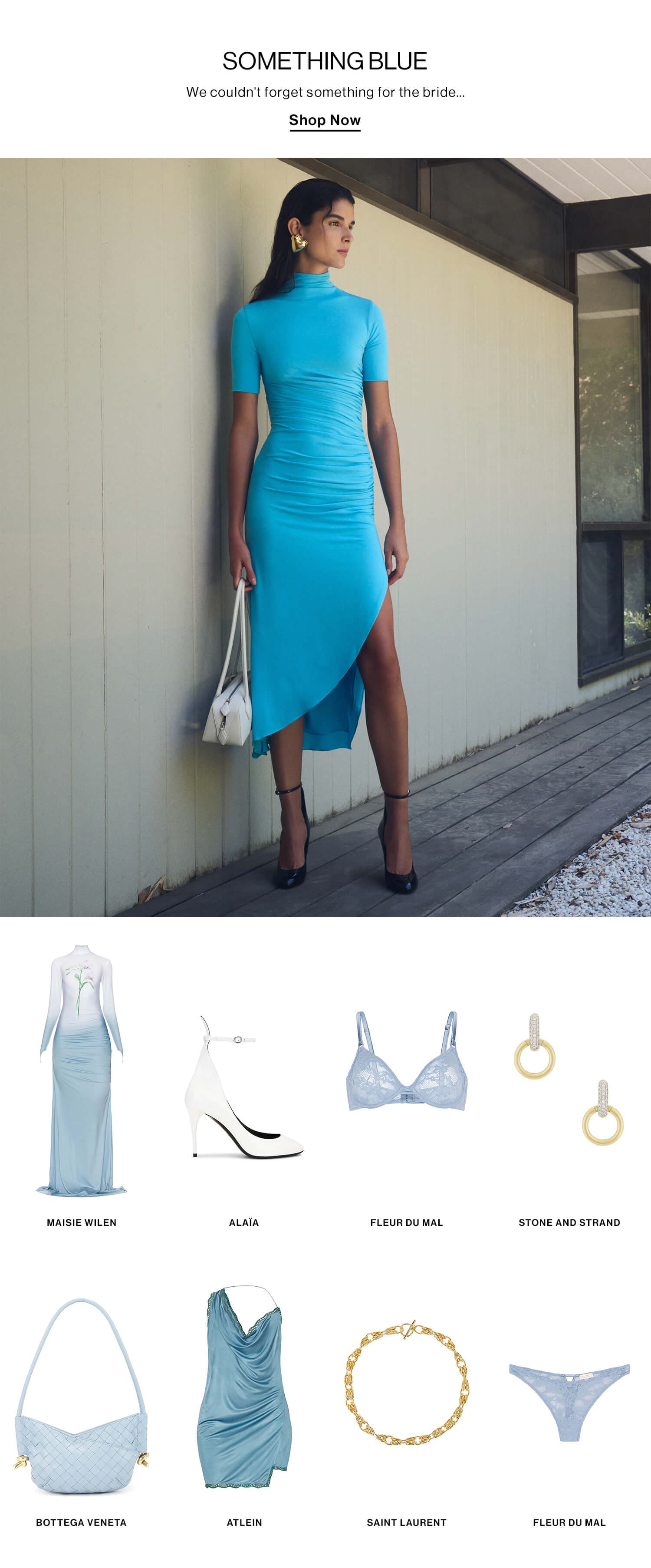 Something Blue  DEK: We couldn't forget something for the bride… CTA: Shop Now