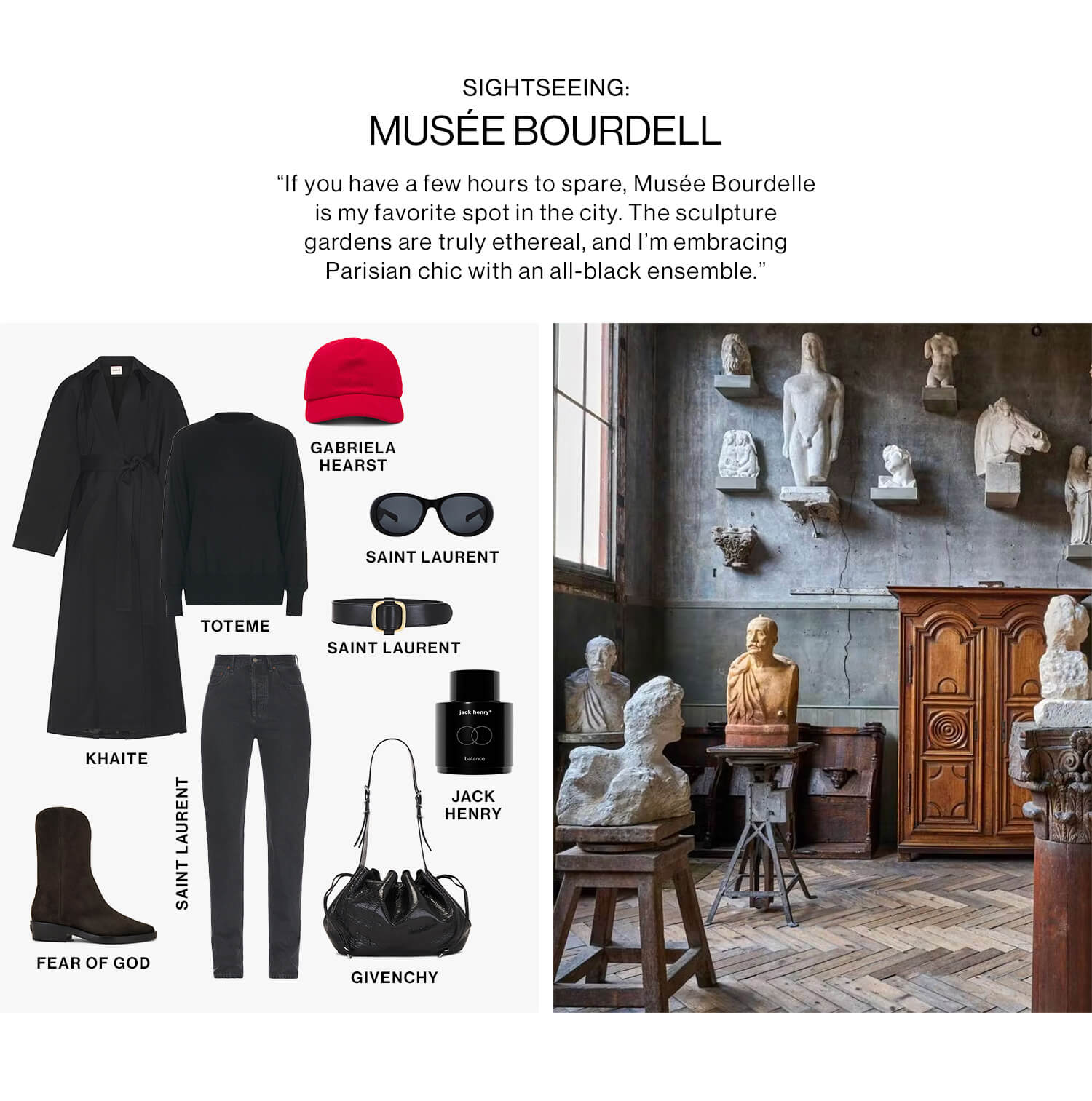 Sightseeing: Musée Bourdell DEK: “If you have a few hours to spare, Musée Bourdelle is my favorite spot in the city. The sculpture gardens are truly ethereal, and I’m embracing Parisian chic with an all-black ensemble.” CTA: Shop Now 