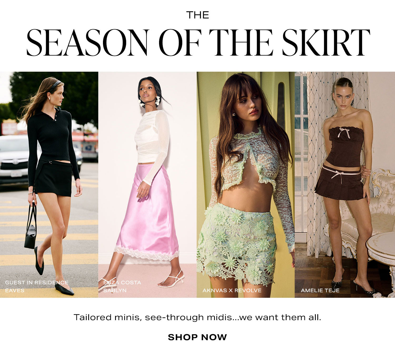 The Season Of The Skirt. Shop Now.