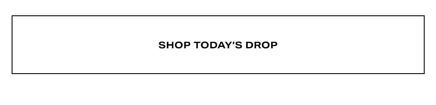 Shop Today's Drop