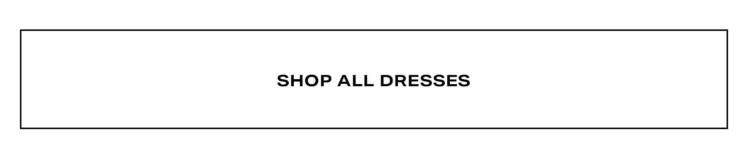 Shop All Dresses.
