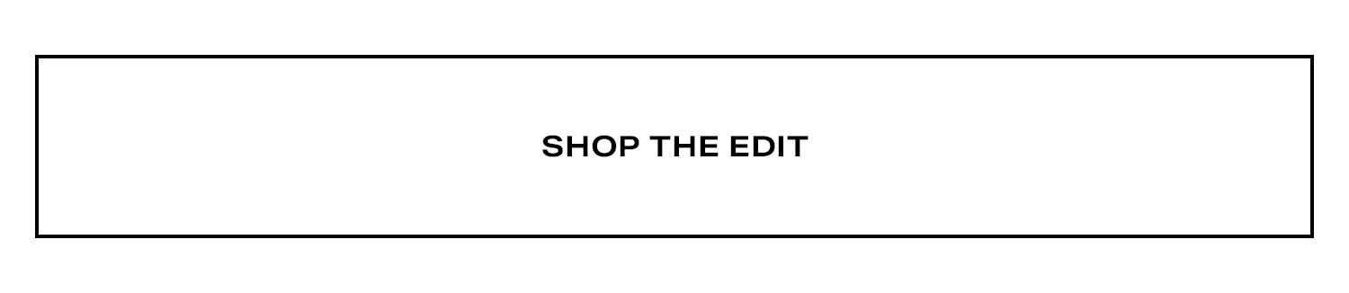 Shop the Edit