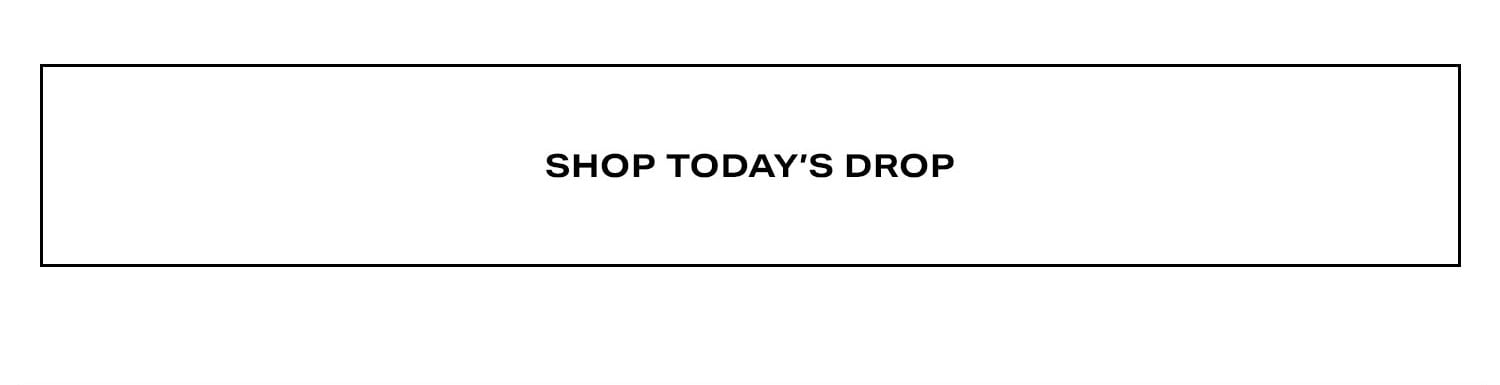 Shop Today's Drop
