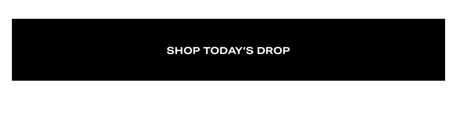 Shop Today's Drop