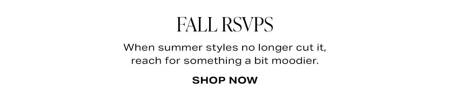 Fall RSVPs. Shop Now.
