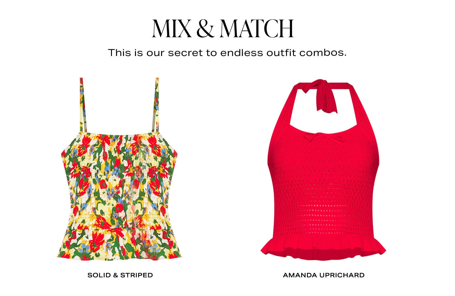 Mix & Match. This is our secret to endless outfit combos.