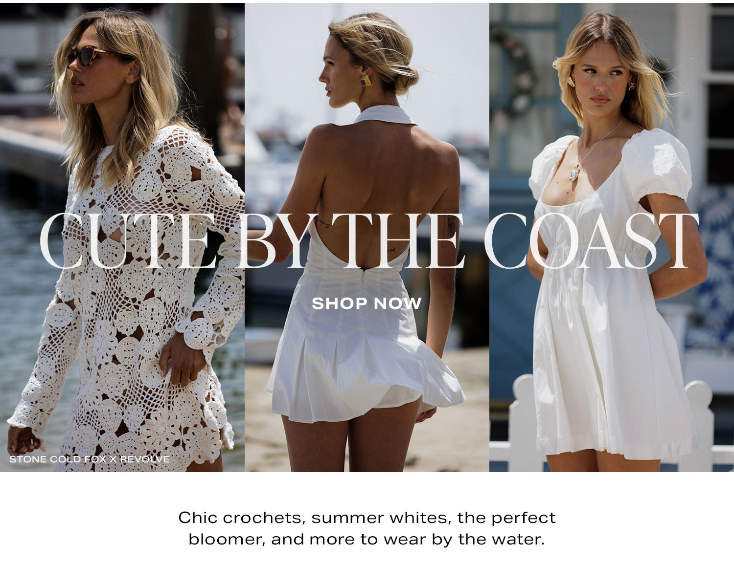 Cute By The Coast. Chic crochets, summer whites, the perfect bloomer, and more to wear by the water. Shop Now.