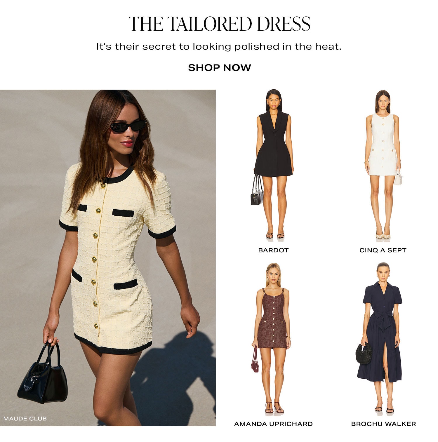 The Tailored Dress. It's their secret to looking polished in the heat. Shop Now.