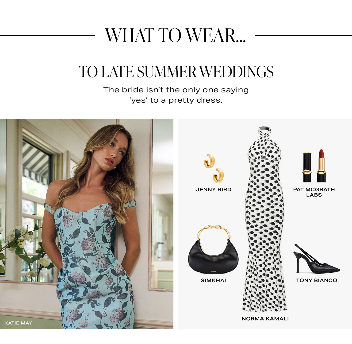 What To Wear... To Late Summer Weddings. The bride isn't the only one saying 'yes' to a pretty dress. Product Assortment. Shop Now.