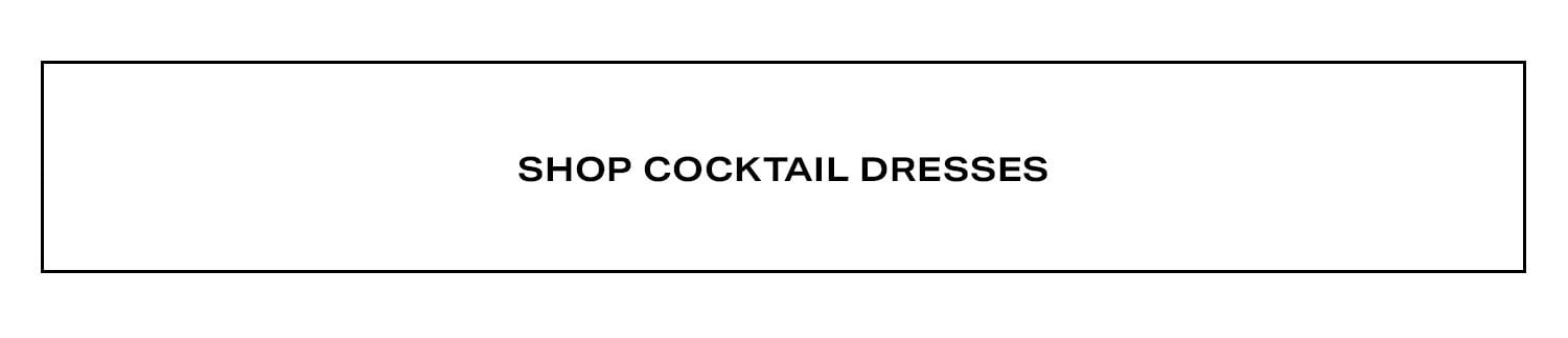 Shop Cocktail Dresses.