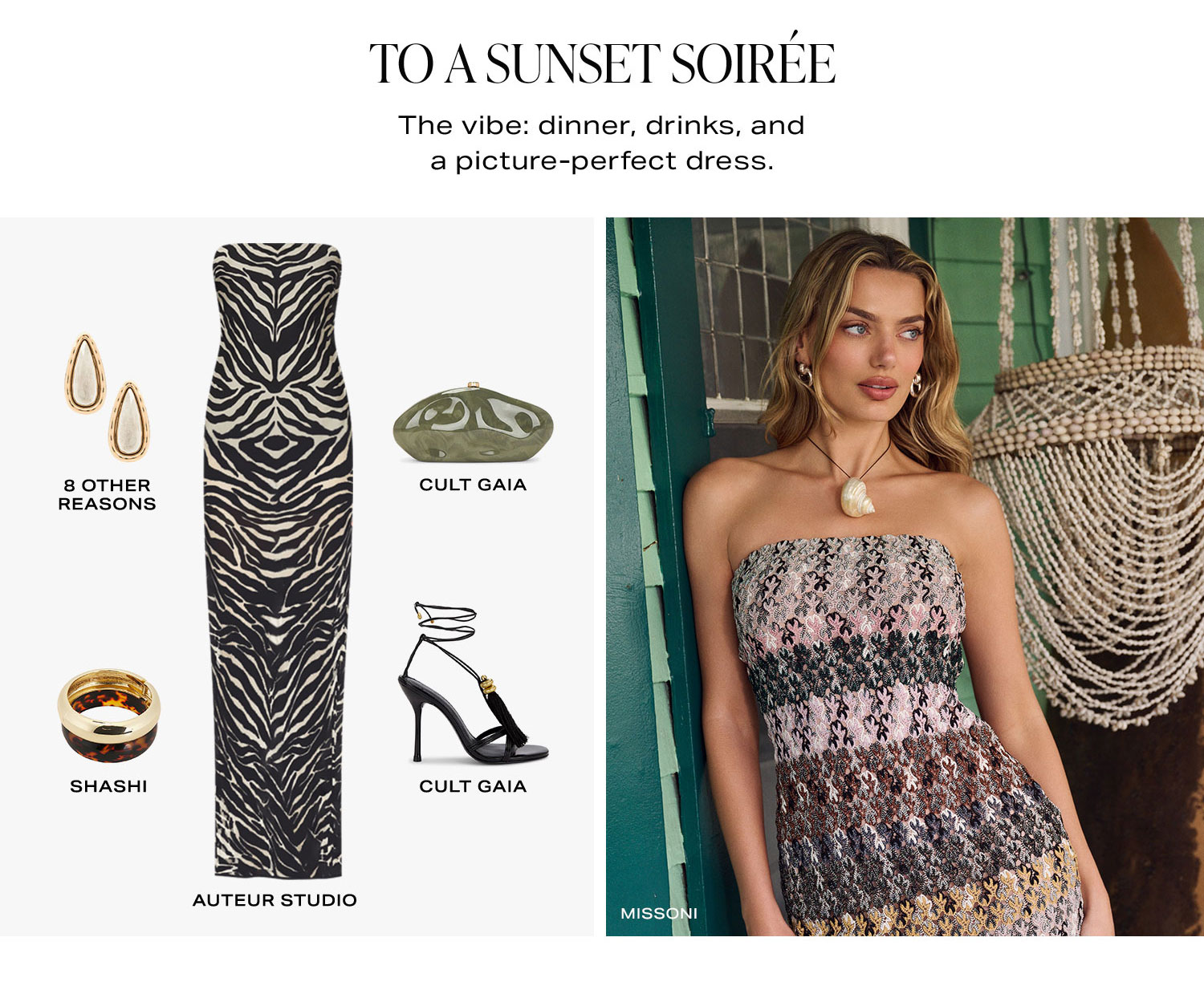 What To Wear... To A Sunset Soirée. The vibe: dinner, drinks, and a picture-perfect dress. Product Assortment.