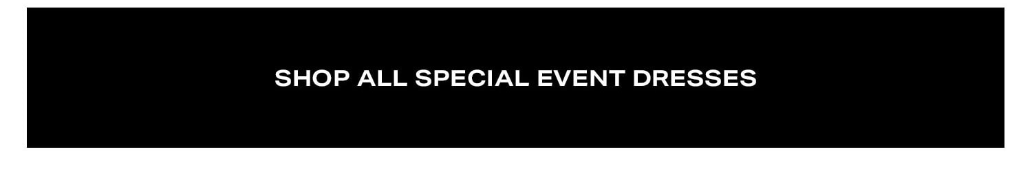 Shop All Special Event Dresses.
