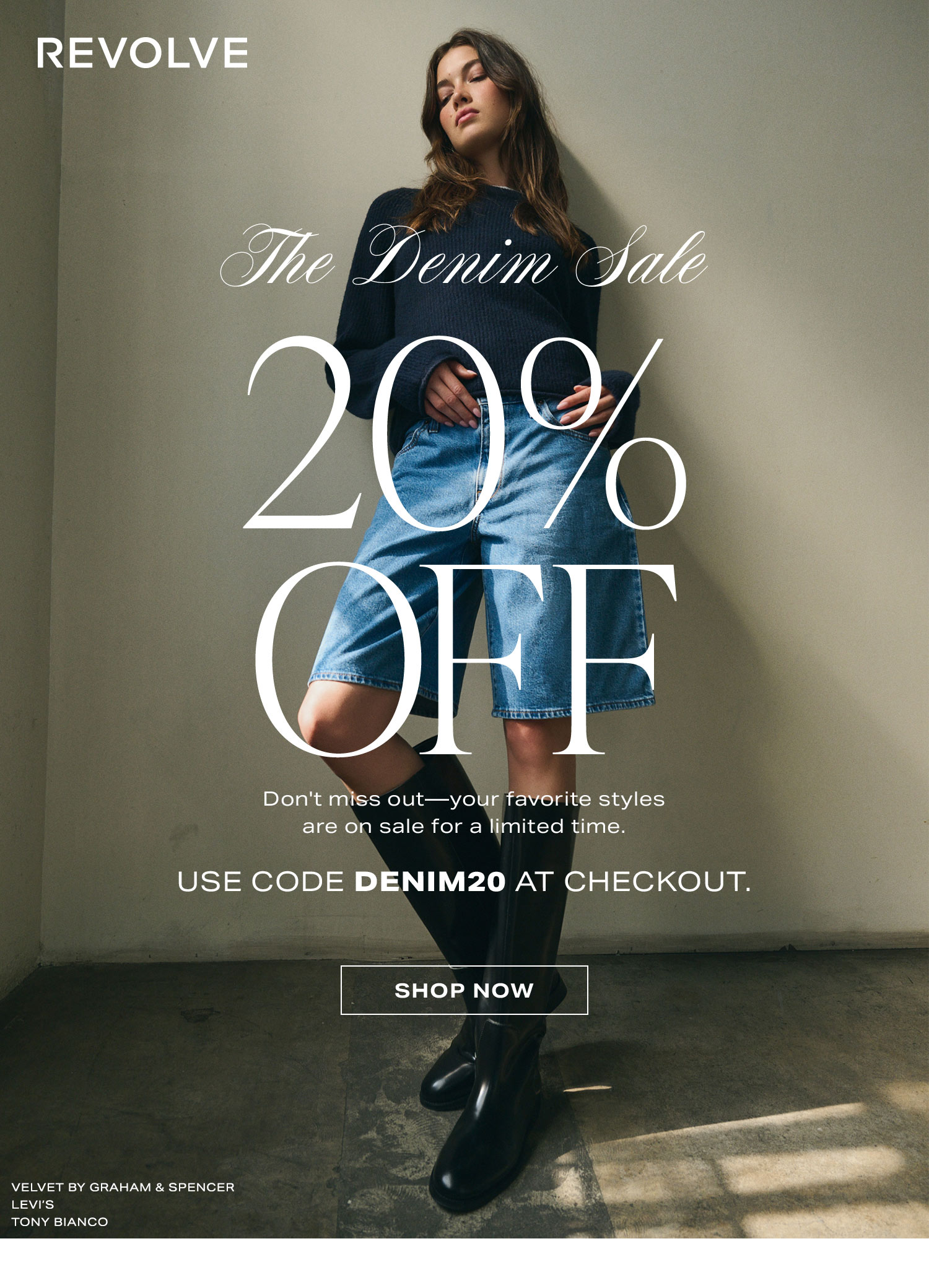 The Denim Sale: 20% Off. Don't miss out-your favorite styles are on sale for a limited time. Just use code DENIM20 at checkout. Shop Now.