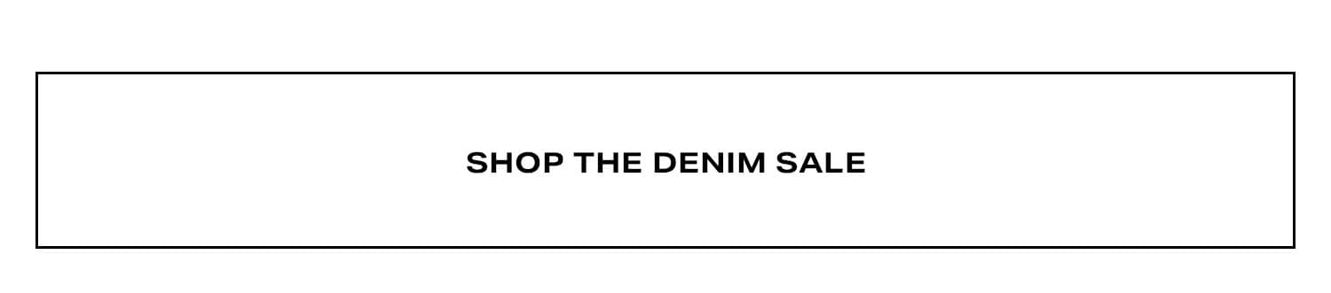 Shop The Denim Sale.