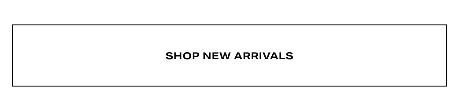 Shop New Arrivals.