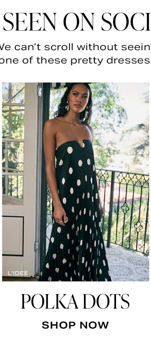 As Seen On Social. Polka Dots. Shop Now.