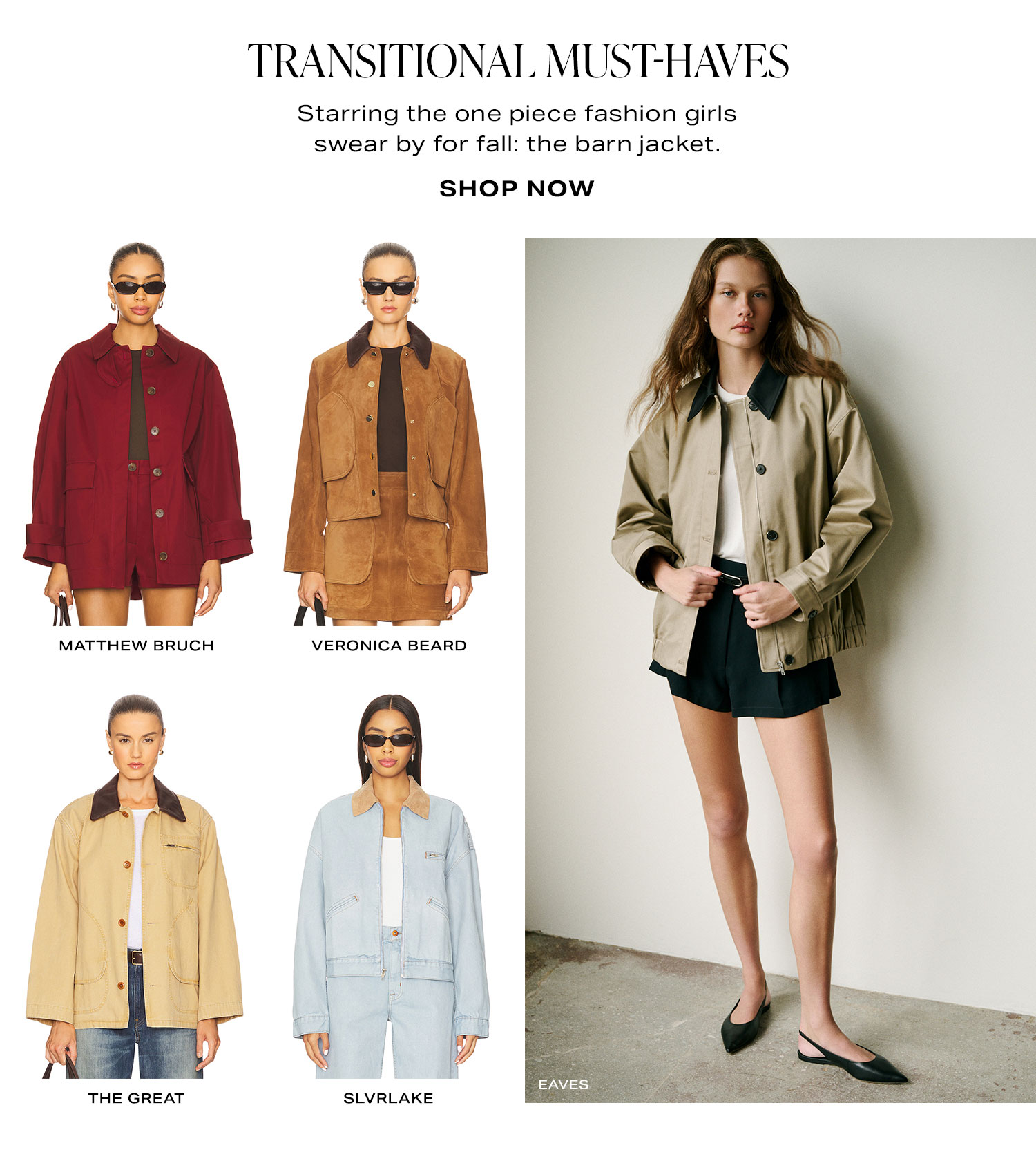 Transitional Must-Haves. Starring the one piece fashion girls swear by for fall: the barn jacket. Shop Now.