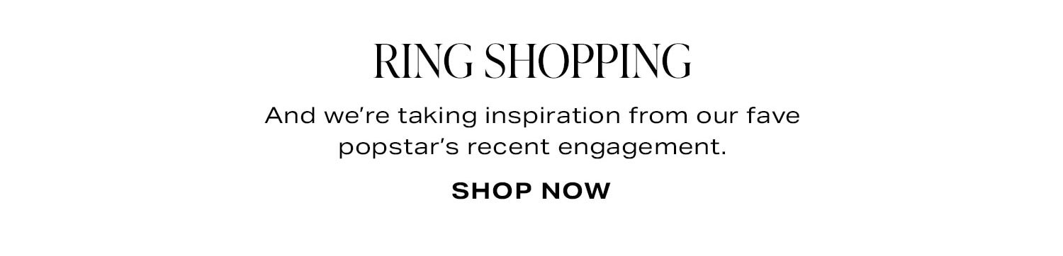 Ring Shopping. Shop Now.