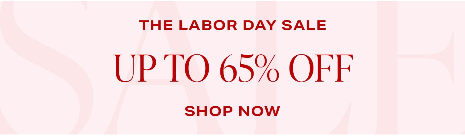 The Labor Day Sale Up To 65% Off. Shop Now.