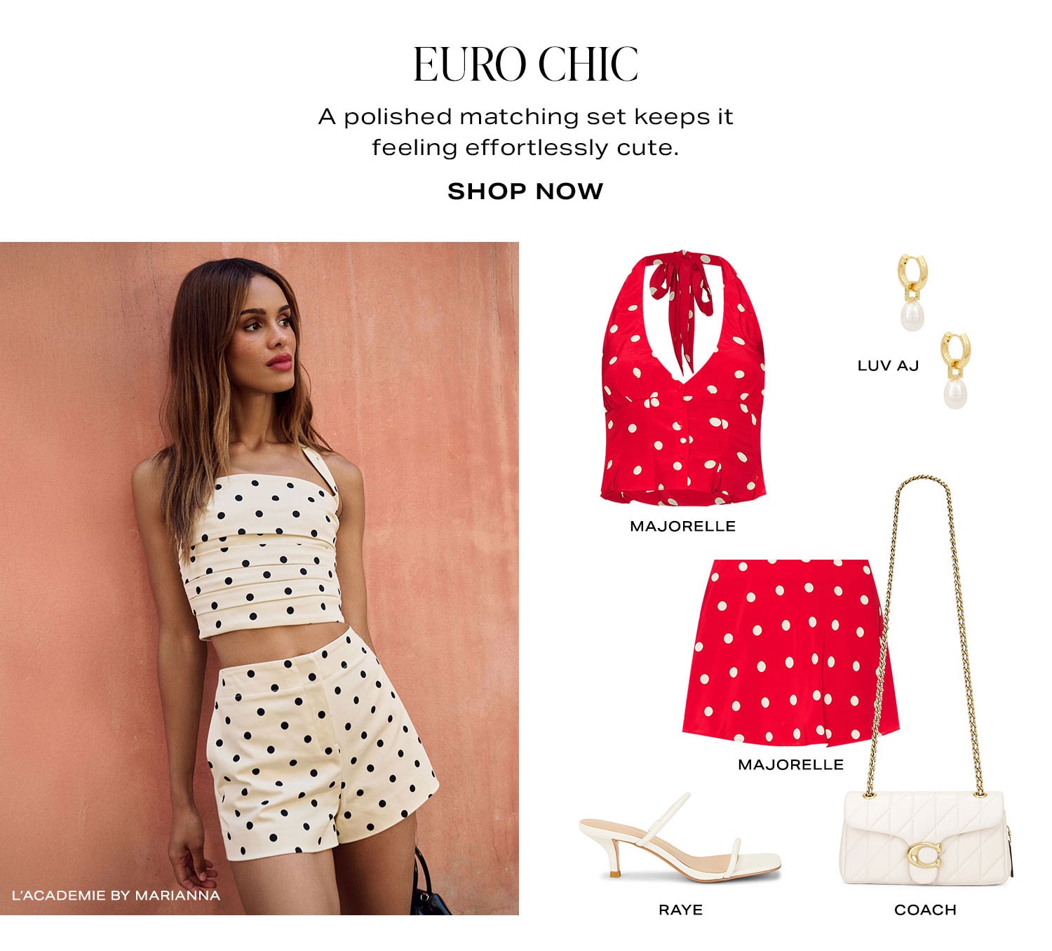 Euro Chic. A polished matching set keeps it feeling effortlessly cute. Product Assortment. Shop Now.