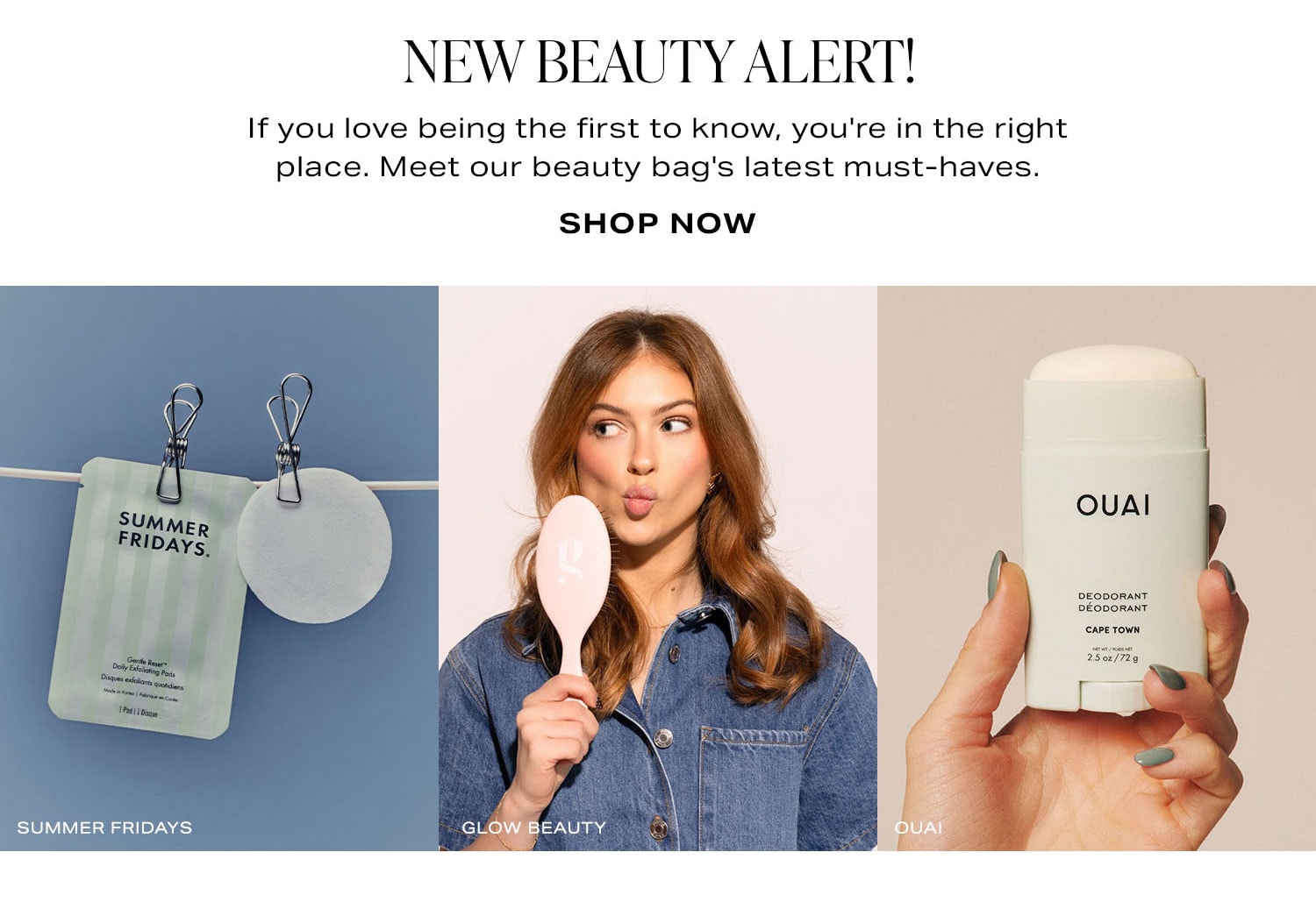 New Beauty Alert! If you love being the first to know, you're in the right place. Meet our beauty bag's latest must-haves. Shop Now.