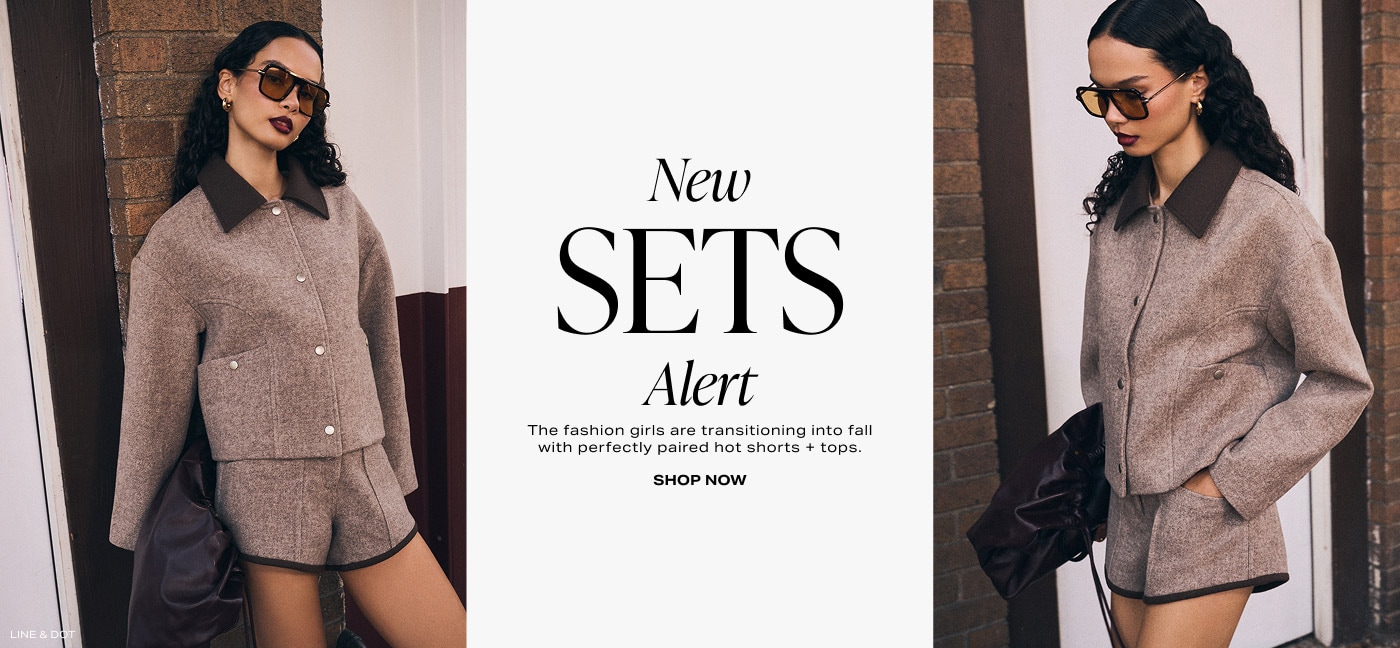 New Sets Alert. The fashion girls are transitioning into fall with perfectly paired hot shorts + tops. Shop Now.