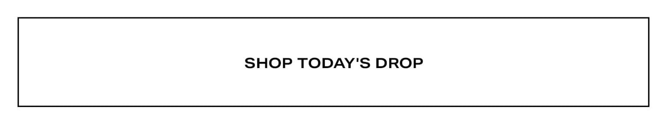 Shop Today's Drop
