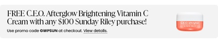 FREE C.E.O. Afterglow Brightening Vitamin C Cream with any $100 Sunday Riley purchase! Use promo code GWPSUN at checkout.