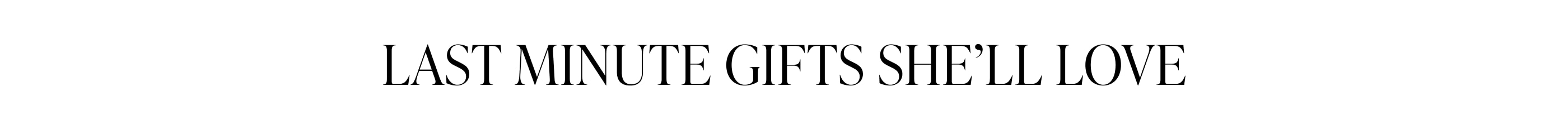 Last Minute Gifts She'll Love