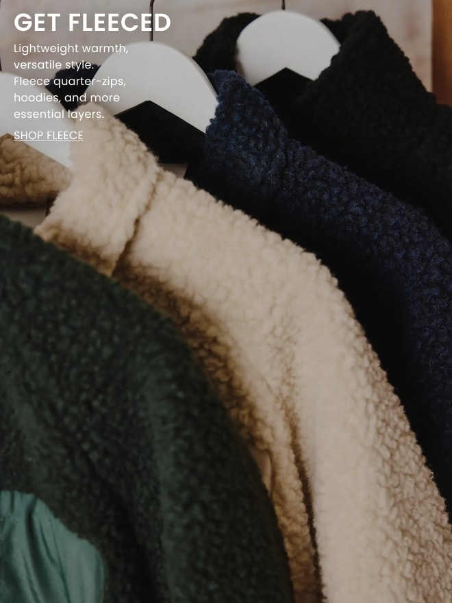 GET FLEECED. Shop Fleece.