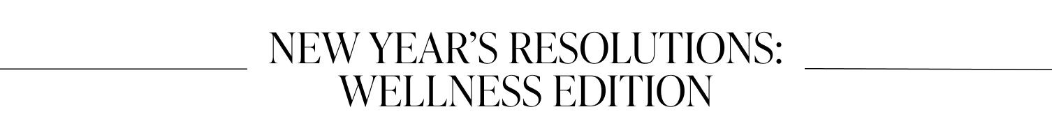 NYE Resolutions: Wellness Edition