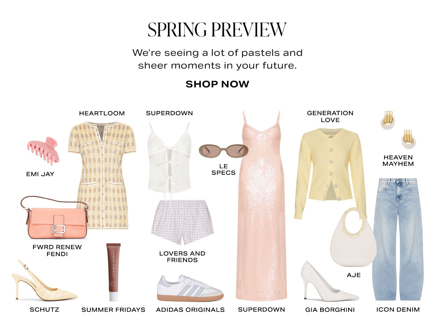 Spring Preview. Product Assortment. Shop now.