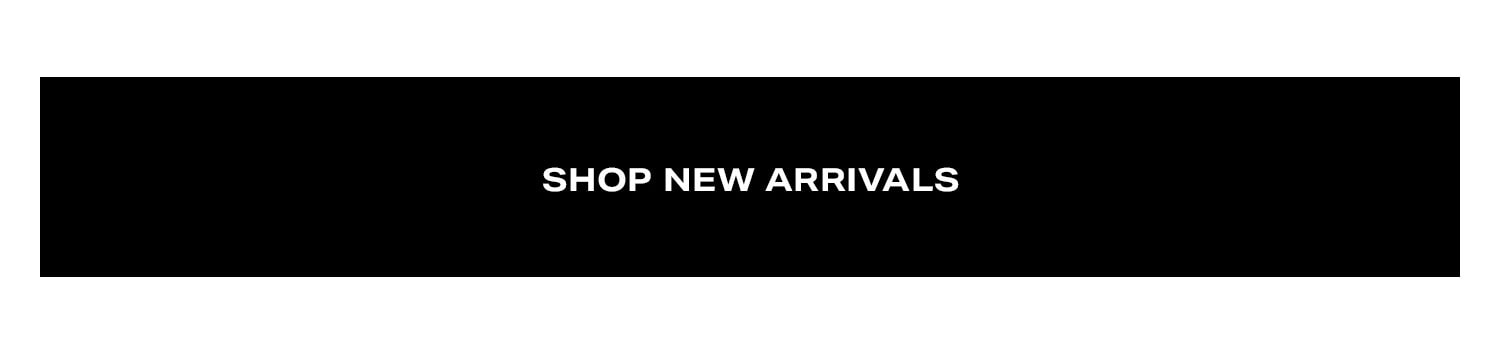 Shop New Arrivals.