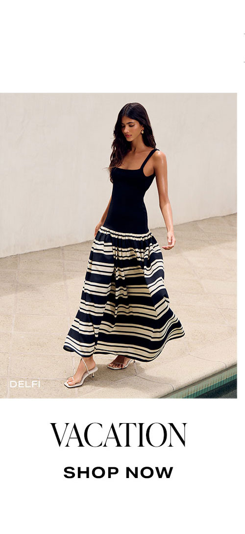 Dresses for ... Vacation. Shop Now.