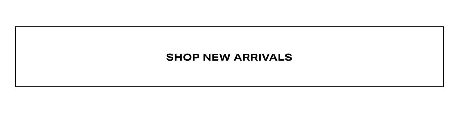 Shop New Arrivals.